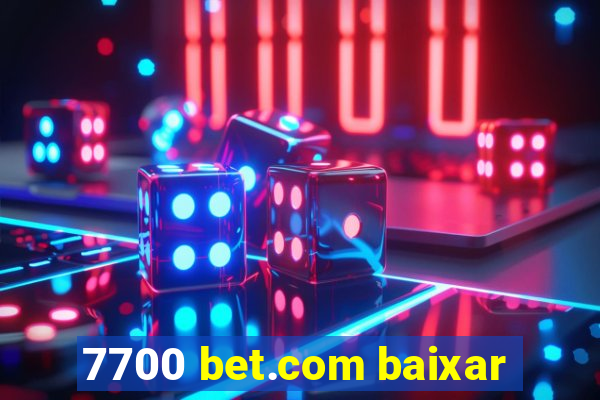 7700 bet.com baixar